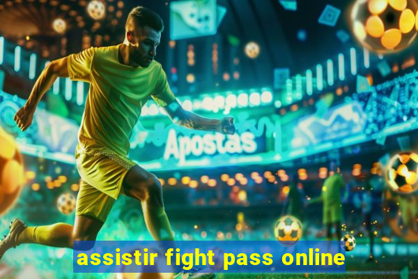 assistir fight pass online